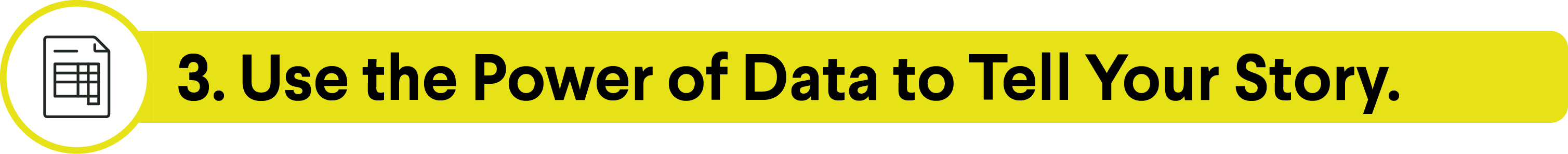 Yellow banner with a document icon and the text: "3. Use the Power of Data to Tell Your Story.